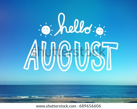 Hello August word on beach and blue sky 