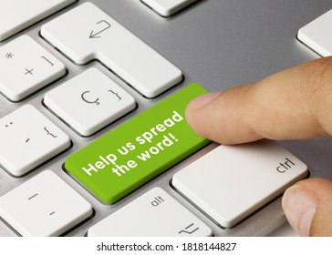 Help Us Spread The Word! Written On Green Key Of Metallic Keyboard. Finger Pressing Key.