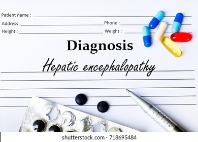 Hepatic Encephalopathy - Diagnosis Written On A Piece Of White Paper With Medication And Pills