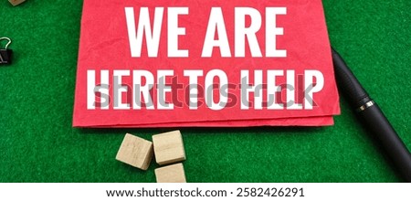 Here to Help - Support and Assistance Concept. 