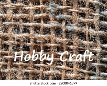 Hessian Cloth Closeup Used For Hobbies And Crafts