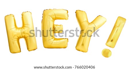 Hey alert or shout out concept made of inflatable balloons isolated on white background. Hey word