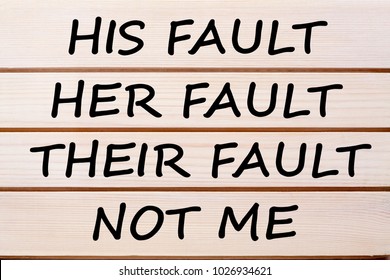 His Fault, Her Fault, Their Fault, Not Me Business Concept. Blame Shifting. Why People Blame Others?  