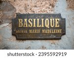 Historical french sign - English translation: Basilica of Saint Mary Magdalene
