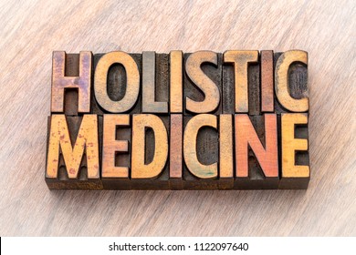 Holistic Medicine - Word Abstract In Vintage Letterpress Wood Type Printing Blocks