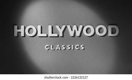 Hollywood Classics - Old movie title style inscription. Black and white photograph