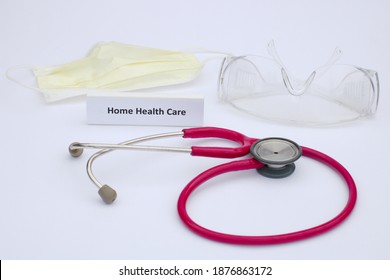 Home Health Care Concept With Stethoscope And Mask And Goggles 