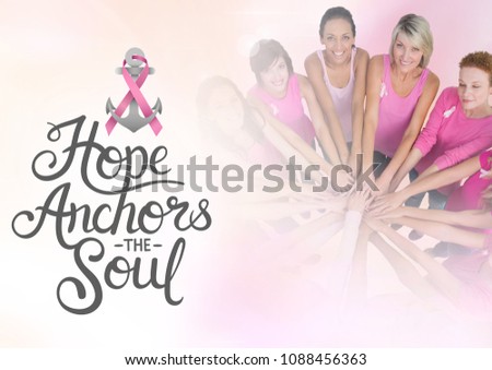 Hope anchors the soul text with breast cancer awareness women putting hands together