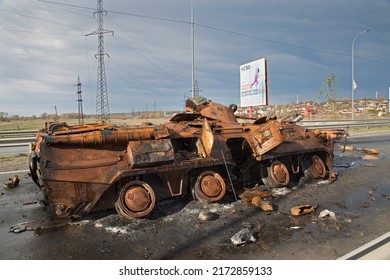 Hostomel, Ukraine - April 9, 2022. War In Ukraine. Destroyed Military Vehicles And Equipment.  Urban Warfare