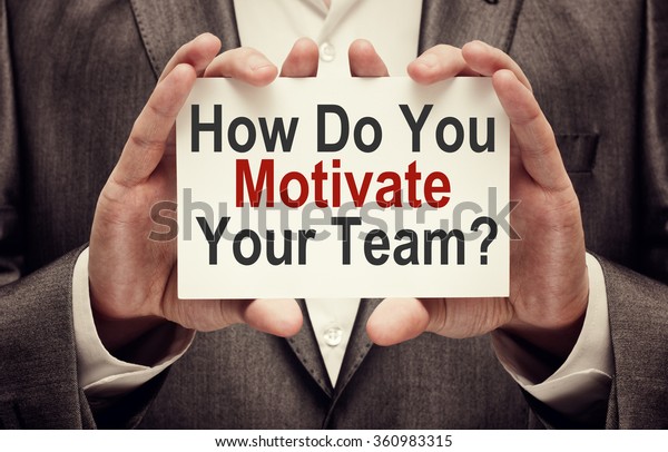 How Do You Motivate Your Team Stock Photo (Edit Now) 360983315