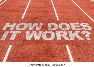 How Does It Work? written on running track