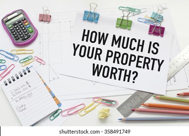 How much is your property worth / Property value concept