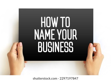 How To Name Your Business text on card, concept background
