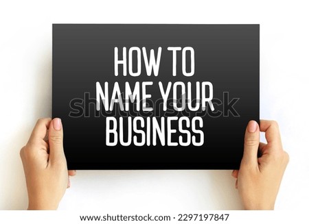 How To Name Your Business text on card, concept background