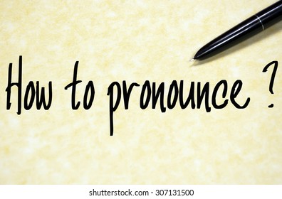 How To Pronounce Question Write On Paper 
