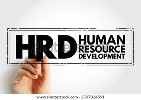 HRD Human Resource Development - improving the effectiveness of organizations and the individuals and teams, acronym text stamp