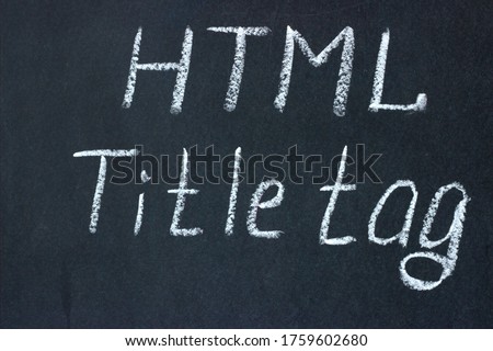 HTML abbreviation on a dark chalk board. Document markup language, used when creating sites
