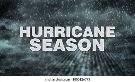 Hurricane Season Text With Stormy Rain Clouds As Background.