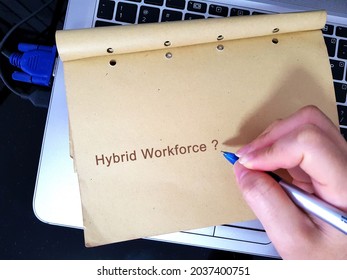 Hybrid Workforce Concept During Covid-19 Pandemic