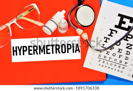 Hypermetropia. Text label to indicate the state of vision health. The diagnosis was made by an ophthalmologist. Treatment with procedures and medications.