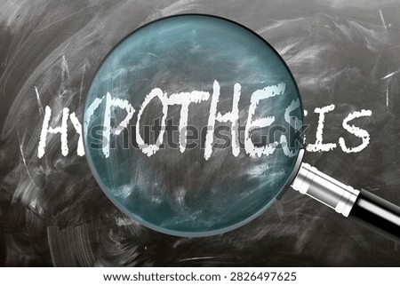 Hypothesis - learn, study and inspect it. Taking a closer look at hypothesis. A magnifying glass enlarging word 'hypothesis' written on a blackboard