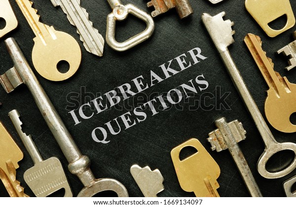 Ice Breakers concept. Phrase icebreaker questions\
and various keys.