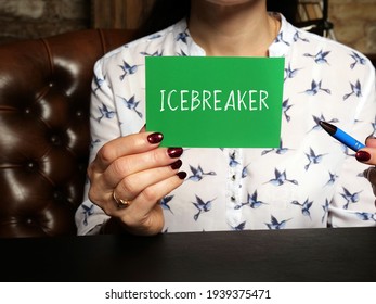  ICEBREAKER Inscription On The Piece Of Paper. An Activity Or Game Designed To Welcome Attendees And Warm Up The Conversation Among Participants In A Meeting Or Training Class
