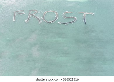 Iced Frosted Window, Frost On Glass, Ice In Winter, Texture With Text