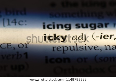 icky word in a dictionary. icky concept.