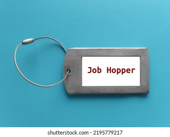 ID Holder With Title JOB HOPPER, Means Person Who Works Briefly In One Position After Another Rather Than Staying Long  Term In Organization