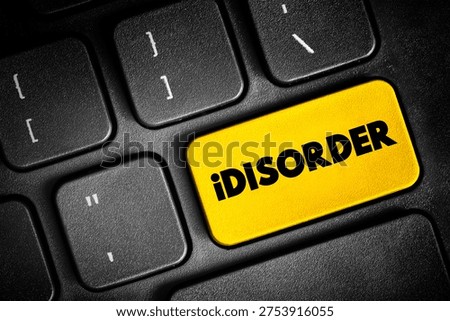 iDisorder - ability to process information and ability to relate to the world due to your daily use of media and technology, text button on keyboard, concept background