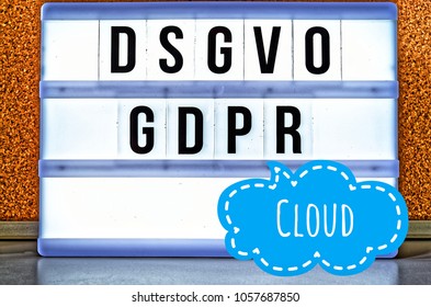 Illuminated board with the inscription DSGVO and GDPR (Datenschutzgrundverordnung) in English GDPR (General Data Protection Regulation) and the inscription Cloud (Cloud) in English: Cloud