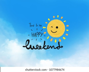 Es hora de decir la palabra feliz fin de semana y la linda sonrisa del sol en el cielo azul y el fondo de la nube