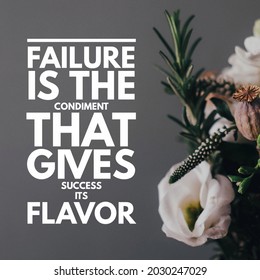 Citas de éxito después del fracaso, El fracaso es el condimento que le da sabor al éxito.