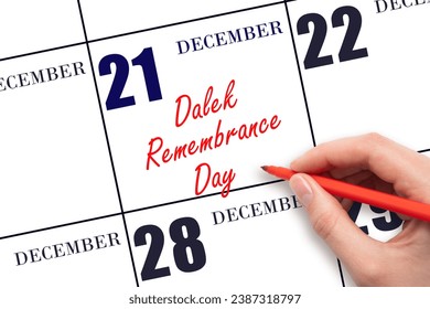 21 decembrie. Scrierea manuală a textului Dalek Remembrance Day la data calendaristică. Salvați data. Vacanţă. Conceptul de zi a anului.