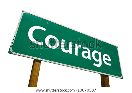 Courage road sign isolated on white.