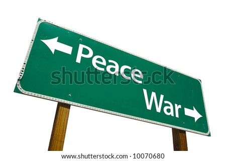 Peace, War road sign isolated on white.