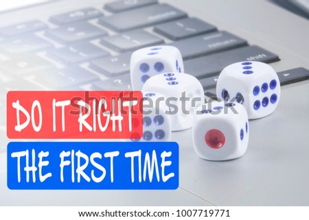 DO IT RIGHT THE FIRST TIME CONCEPT. Dices on the laptop's keybord.