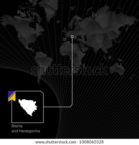 Bosnia and Herzegovina on black World Map. Map and flag of Bosnia.