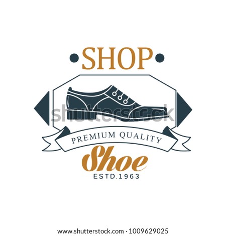 Shoe shop, premium quality, estd 1963 vintage badge for footwear brand, shoemaker or shoes repair vector Illustration