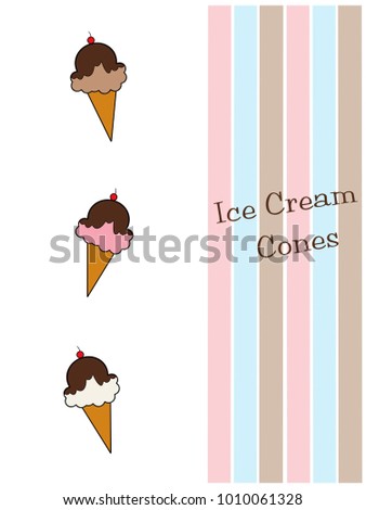 Ice Cream Cones - chocolate, strawberry and vanilla