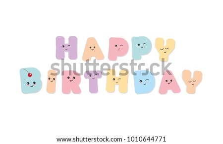 Birthday card. Kawaii bold colorful letters. Cute stickers emoticons. Vector