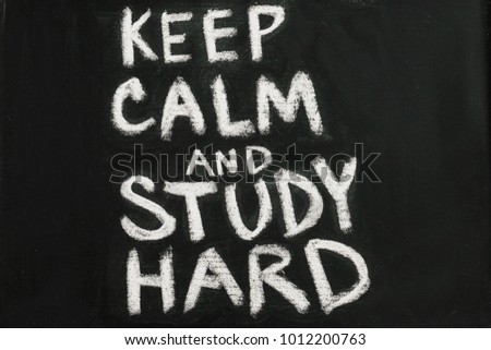 Chalkboard with phrase "Keep calm and study hard"