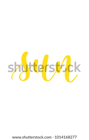 Hand drawn lettering. Ink illustration. Modern brush calligraphy. Isolated on white background. Sun text.