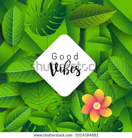 Trendy Summer Tropical Leaves Vector Design, Trendy design good vibes text with floral and flower.
