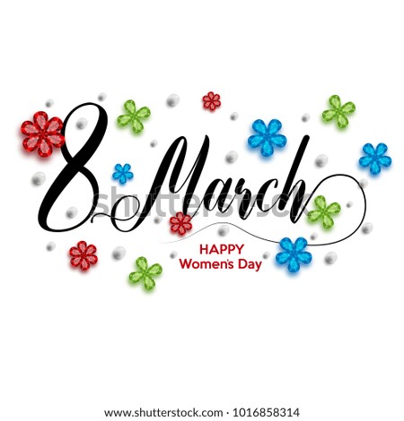 8 March inscription decorated with colored glass flowers and beads. Greeting card from 8 March international womens day. Vector illustration. 