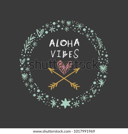 Aloha vibes text, summer label, boho style, ornate frame, inspirational poster. Decor elements, sticker, card for social networks and other, postcard. Vector, clip art. Isolated. 