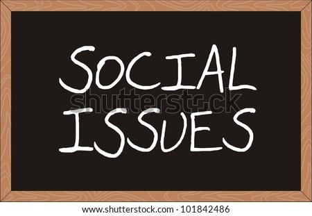"social issues" word written on chalkboard