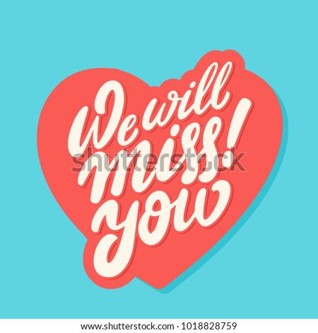 We will miss you! Vector lettering. Royalty-Free Stock Photo #1018828759
