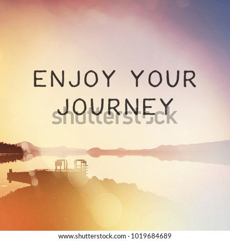 Quote - Enjoy your journey